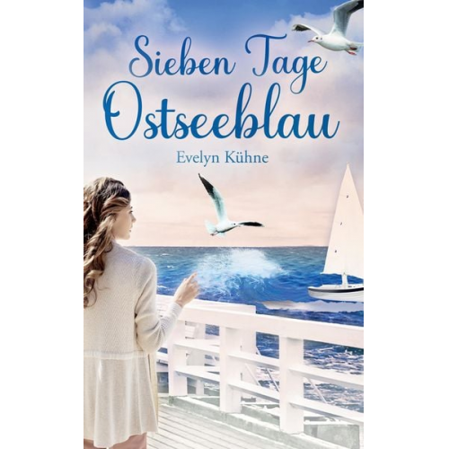 Evelyn Kühne - Sieben Tage Ostseeblau