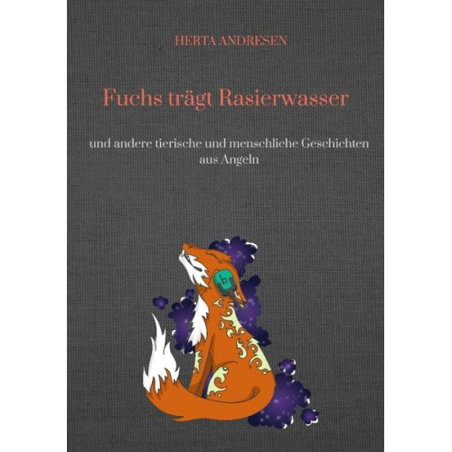 Herta Andresen - Fuchs trägt Rasierwasser