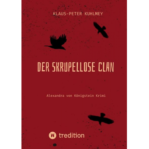 Klaus-Peter Kuhlmey - Der skrupellose Clan