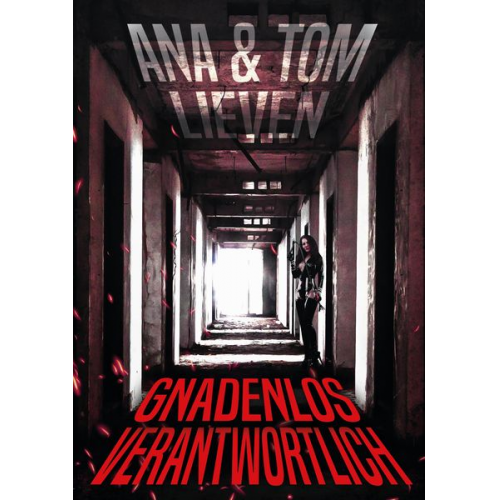 Ana & Tom Lieven - Gnadenlos verantwortlich