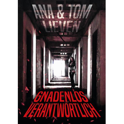 Ana & Tom Lieven - Gnadenlos verantwortlich