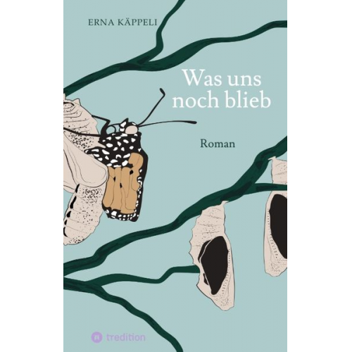 Erna Käppeli - Was uns noch blieb