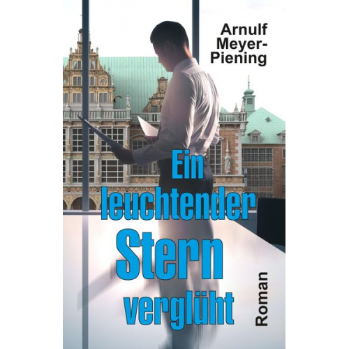 Arnulf Meyer-Piening - Ein leuchtender Stern verglüht