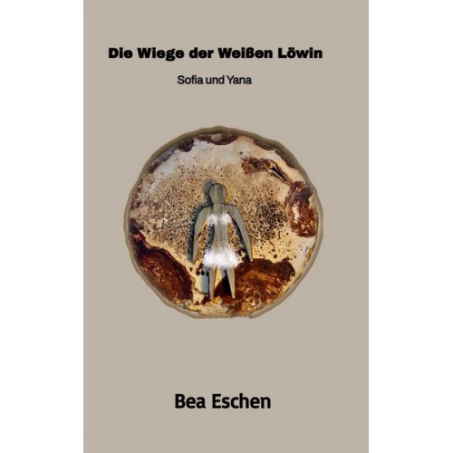 Bea Eschen - Die Wiege der Weißen Löwin: Sofia und Yana