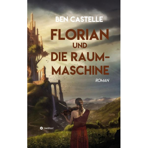 Ben Castelle - Florian und die Raummaschine