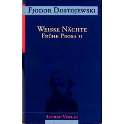 Fjodor M. Dostojewski - Weisse Nächte