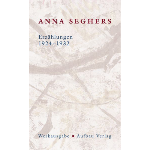 Anna Seghers - Erzählungen 1924-1932