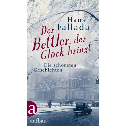 Hans Fallada - Der Bettler, der Glück bringt