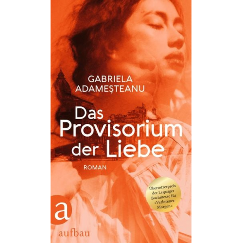 Gabriela Adameşteanu - Das Provisorium der Liebe