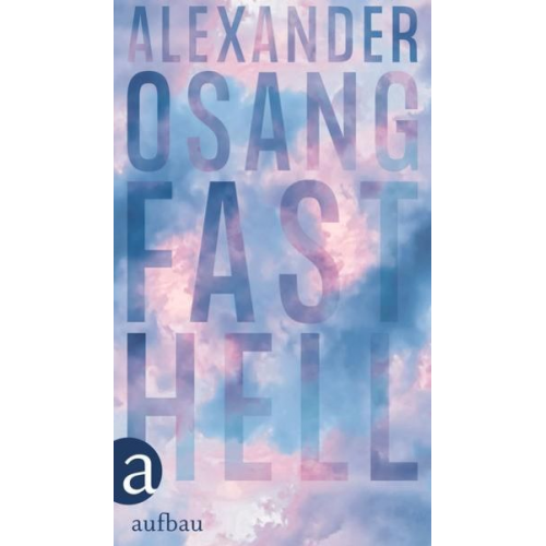 Alexander Osang - Fast hell