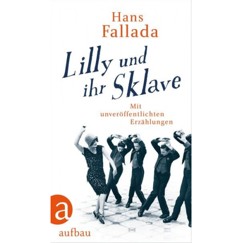 Hans Fallada - Lilly und ihr Sklave
