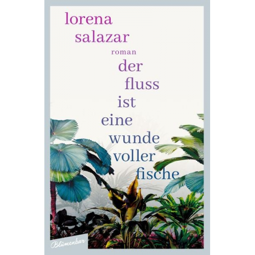 Lorena Salazar - Der Fluss ist eine Wunde voller Fische