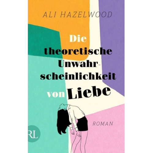 Ali Hazelwood - Die theoretische Unwahrscheinlichkeit von Liebe