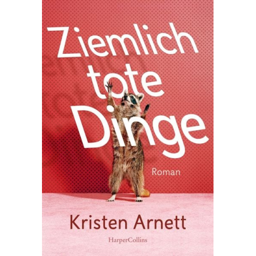 Kristen Arnett - Ziemlich tote Dinge