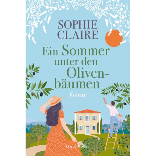 Sophie Claire - Ein Sommer unter den Olivenbäumen