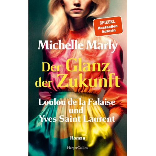 Michelle Marly - Der Glanz der Zukunft. Loulou de la Falaise und Yves Saint Laurent