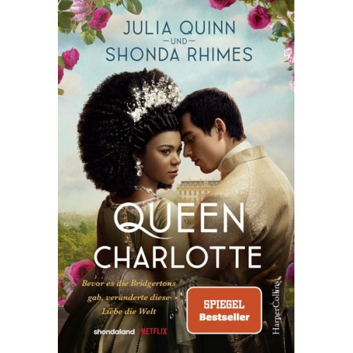 Julia Quinn Shonda Rhimes - Queen Charlotte – Bevor es die Bridgertons gab, veränderte diese Liebe die Welt