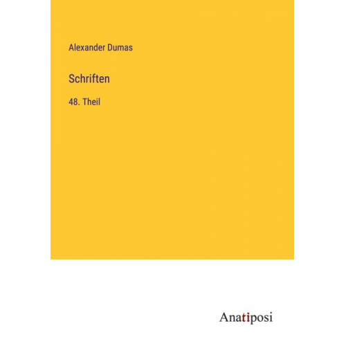 Alexander Dumas - Schriften