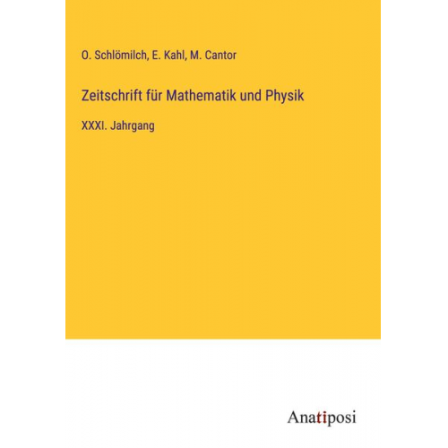 O. Schlömilch E. Kahl M. Cantor - Zeitschrift für Mathematik und Physik