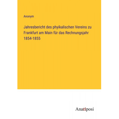 Jahresbericht des phyikalischen Vereins zu Frankfurt am Main für das Rechnungsjahr 1854-1855