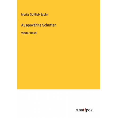 Moritz Gottlieb Saphir - Ausgewählte Schriften