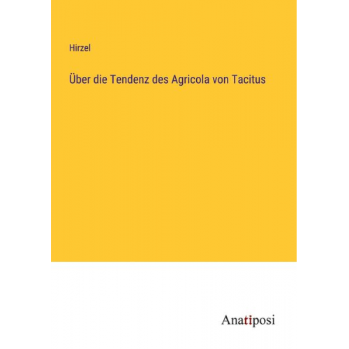 Hirzel - Über die Tendenz des Agricola von Tacitus