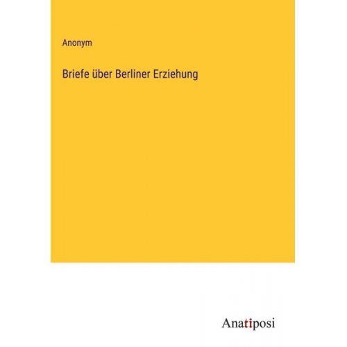 Briefe über Berliner Erziehung