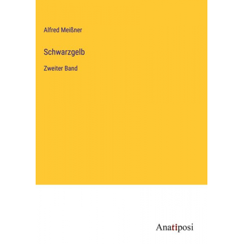 Alfred Meissner - Schwarzgelb