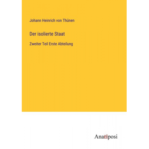 Johann Heinrich Thünen - Der isolierte Staat