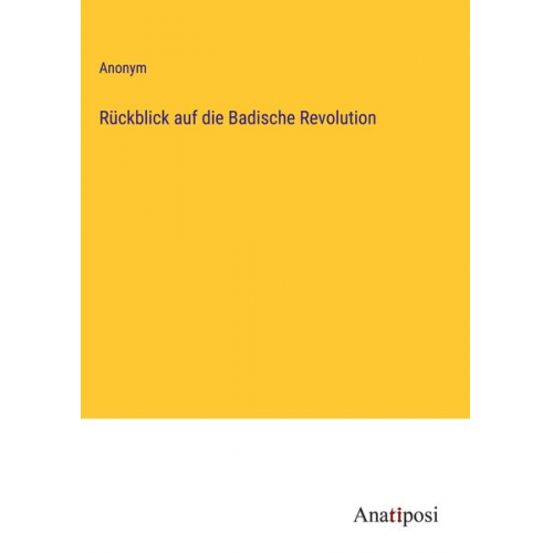 Rückblick auf die Badische Revolution