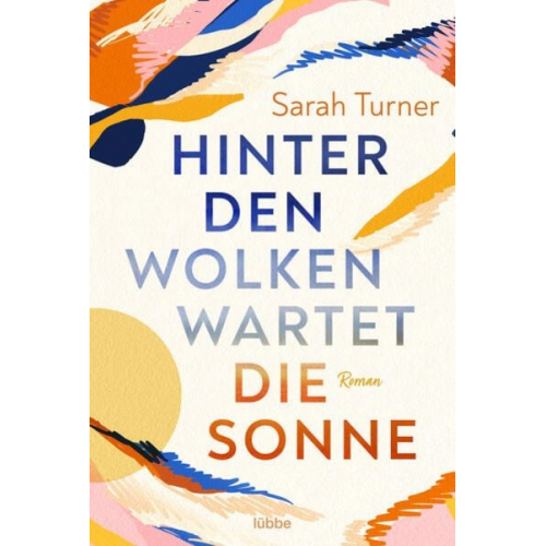 Sarah Turner - Hinter den Wolken wartet die Sonne