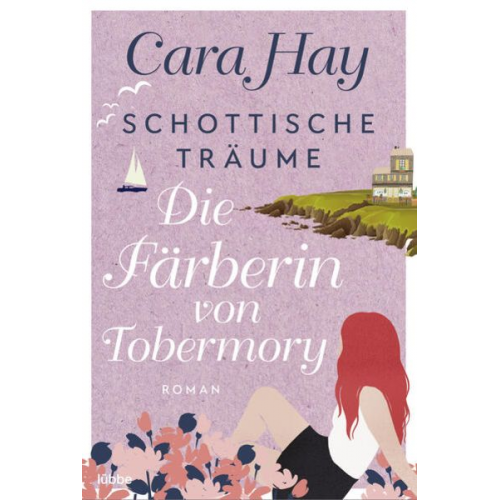 Cara Hay - Schottische Träume - Die Färberin von Tobermory