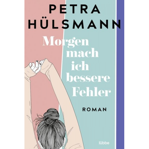 Petra Hülsmann - Morgen mach ich bessere Fehler