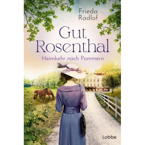 Frieda Radlof - Gut Rosenthal - Heimkehr nach Pommern