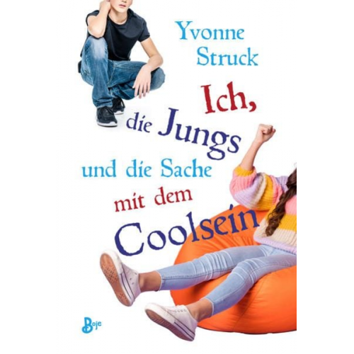 Yvonne Struck - Ich, die Jungs und die Sache mit dem Coolsein