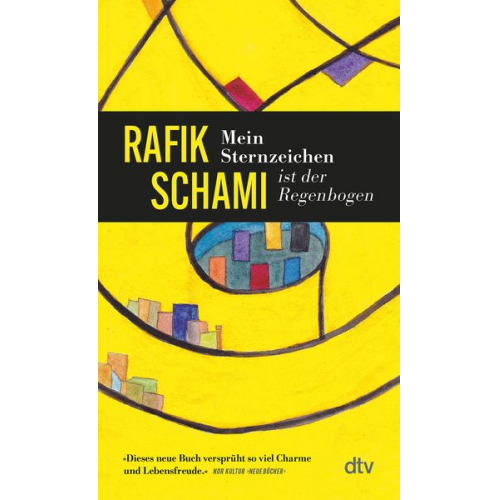 Rafik Schami - Mein Sternzeichen ist der Regenbogen