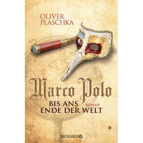 Oliver Plaschka - Marco Polo: Bis ans Ende der Welt