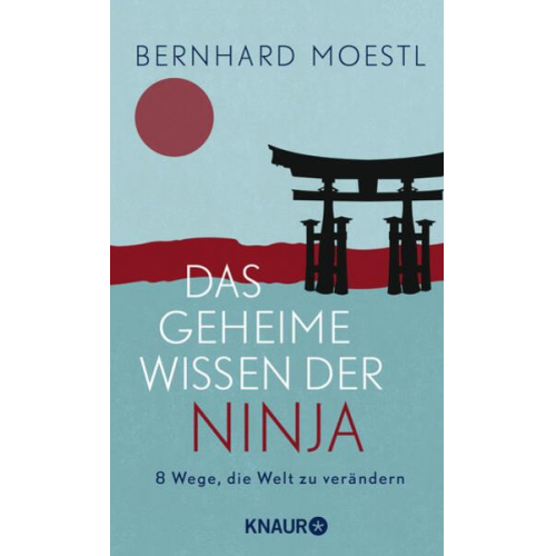 Bernhard Moestl - Das geheime Wissen der Ninja