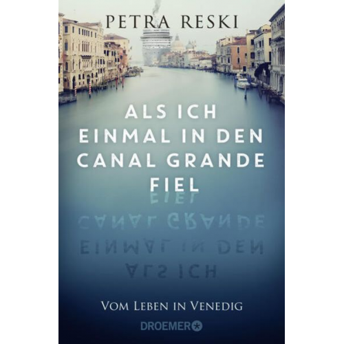 Petra Reski - Als ich einmal in den Canal Grande fiel