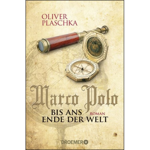 Oliver Plaschka - Marco Polo: Bis ans Ende der Welt