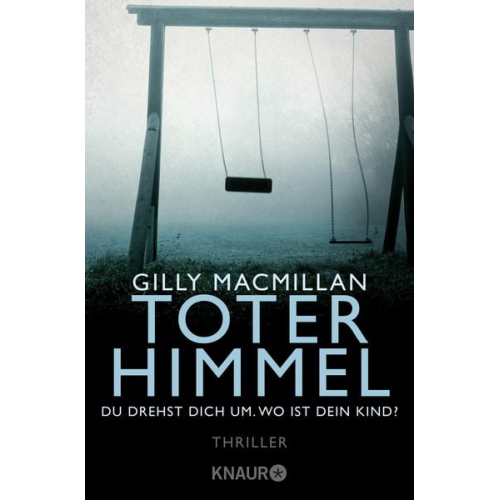 Gilly Macmillan - Toter Himmel - Du drehst dich um. Wo ist dein Kind?