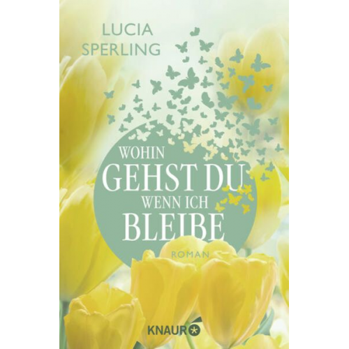 Lucia Sperling - Wohin gehst du, wenn ich bleibe