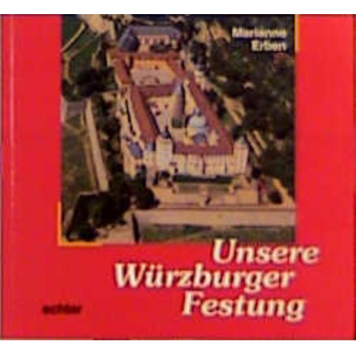 Marianne Erben - Unsere Würzburger Festung