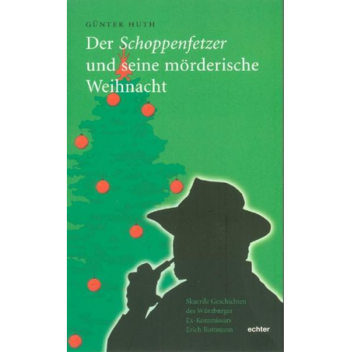 Günter Huth - Der Schoppenfetzer und seine mörderische Weihnacht