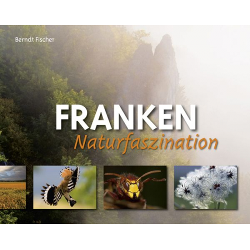 Berndt Fischer - Naturfaszination Franken