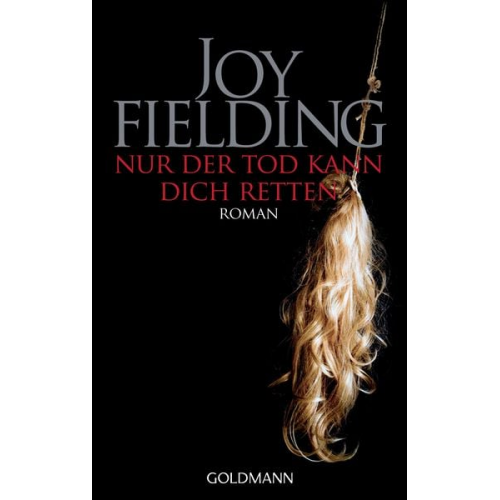 Joy Fielding - Nur der Tod kann dich retten