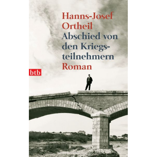 Hanns-Josef Ortheil - Abschied von den Kriegsteilnehmern