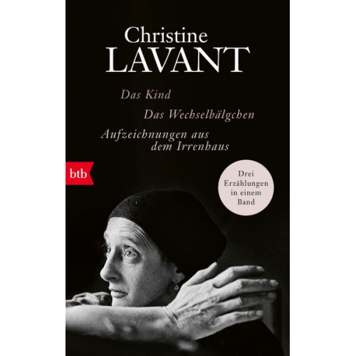 Christine Lavant - Das Kind. Das Wechselbälgchen. Aufzeichnungen aus dem Irrenhaus