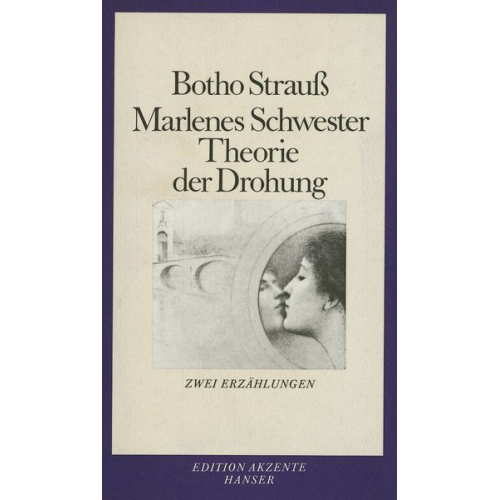 Botho Strauß - Marlenes Schwester. Theorie der Drohung