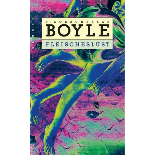 T.C. Boyle - Fleischeslust